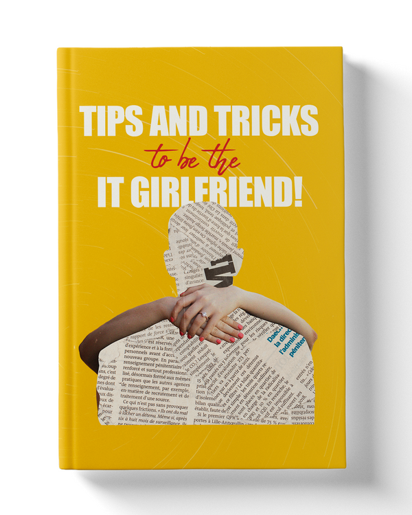 Tips And Tricks To Be The IT Girlfriend